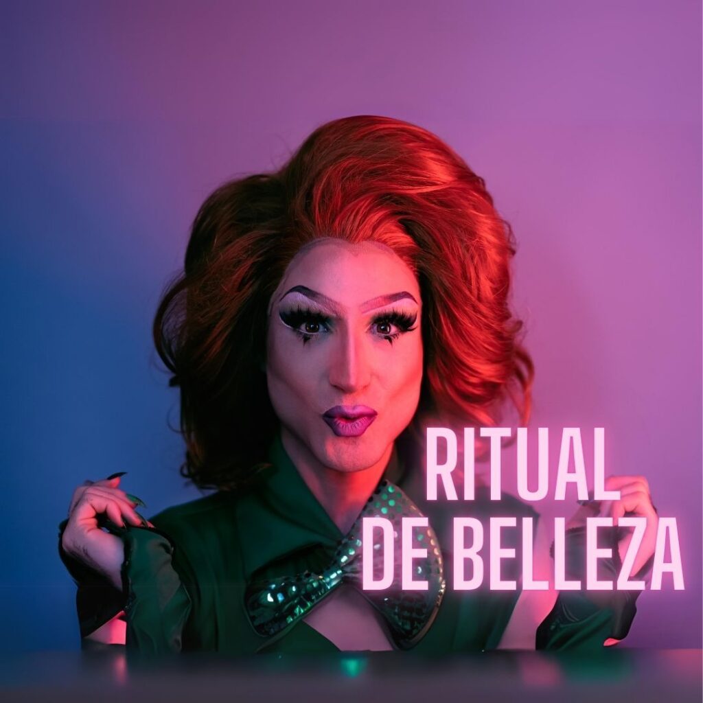 Ritual de Belleza de las Drag Queens ritual de belleza drag queen